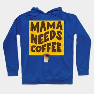 Mama Needs Coffee! Hoodie